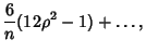 $\displaystyle {6\over n}(12\rho^2-1)+\ldots,$