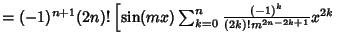 $= (-1)^{n+1}(2n)!\left[{\sin(mx)\sum_{k=0}^n {(-1)^k\over (2k)!m^{2n-2k+1}} x^{2k}}\right.$