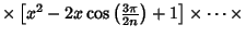 $\times \left[{x^2-2x\cos\left({3\pi\over 2n}\right)+1}\right]\times\cdots\times$