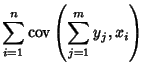 $\displaystyle \sum_{i=1}^n \mathop{\rm cov}\nolimits \left({\sum_{j=1}^m y_j,x_i}\right)$