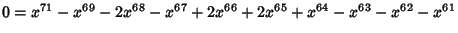 $0 = x^{71} -x^{69}-2x^{68}-x^{67}+2x^{66}+2x^{65}+x^{64}-x^{63}-x^{62}-x^{61}$