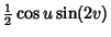 $\displaystyle {\textstyle{1\over 2}}\cos u\sin(2v)$