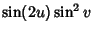 $\displaystyle \sin(2u)\sin^2 v$