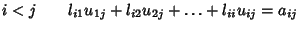 $i<j \qquad l_{i1}u_{1j}+l_{i2}u_{2j}+\ldots+l_{ii}u_{ij}=a_{ij}$