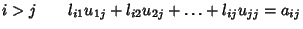 $i>j \qquad l_{i1}u_{1j}+l_{i2}u_{2j}+\ldots+l_{ij}u_{jj}=a_{ij}$