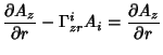 $\displaystyle {\partial A_z\over\partial r}-\Gamma^i_{zr}A_i={\partial A_z\over\partial r}$