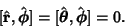 \begin{displaymath}[\hat {\bf r},\hat {\boldsymbol{\phi}}]= [\hat {\boldsymbol{\theta}},\hat {\boldsymbol{\phi}}] = 0.
\end{displaymath}