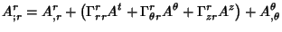 $\displaystyle A^r_{;r} = A^r_{,r}+\left({\Gamma^r_{rr}A^t+\Gamma^r_{\theta r}A^\theta+\Gamma^r_{z r}A^z}\right)+A^\theta_{,\theta}$