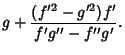 $\displaystyle g+{(f'^2-g'^2)f'\over f'g''-f''g'}.$