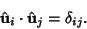 \begin{displaymath}
{\hat {\bf u}}_i\cdot {\hat {\bf u}}_j = \delta_{ij}.
\end{displaymath}