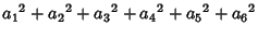 $\displaystyle {a_1}^2+{a_2}^2+{a_3}^2+{a_4}^2+{a_5}^2+{a_6}^2$