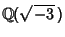 $\displaystyle \Bbb{Q}(\sqrt{-3}\,)$