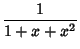 $\displaystyle {1\over 1+x+x^2}$