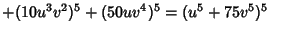 $ +(10u^3v^2)^5+(50uv^4)^5=(u^5+75v^5)^5\quad$