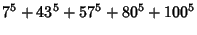 $\displaystyle 7^5+ 43^5+ 57^5+ 80^5+100^5$