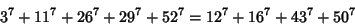 \begin{displaymath}
3^7+11^7+26^7+29^7+52^7=12^7+16^7+43^7+50^7
\end{displaymath}