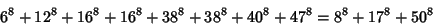 \begin{displaymath}
6^8+12^8+16^8+16^8+38^8+38^8+40^8+47^8=8^8+17^8+50^8
\end{displaymath}