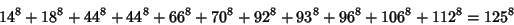 \begin{displaymath}
14^8+18^8+44^8+44^8+66^8+70^8+92^8+93^8+96^8+106^8+112^8=125^8
\end{displaymath}