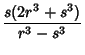 $\displaystyle {s(2r^3 + s^3)\over r^3 - s^3}$