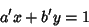 \begin{displaymath}
a'x+b'y=1
\end{displaymath}