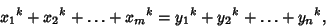 \begin{displaymath}
{x_1}^k+{x_2}^k+\ldots+{x_m}^k={y_1}^k+{y_2}^k+\ldots+{y_n}^k,
\end{displaymath}