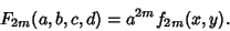 \begin{displaymath}
F_{2m}(a,b,c,d)=a^{2m}f_{2m}(x,y).
\end{displaymath}