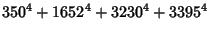 $\displaystyle 350^4+1652^4+3230^4+3395^4$