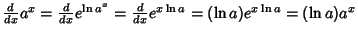 ${d\over dx} a^x = {d\over dx}e^{\ln a^x} = {d\over dx}e^{x\ln a} = (\ln a) e^{x\ln a} = (\ln a) a^x$