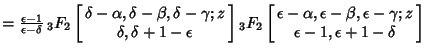 $ ={\epsilon-1\over\epsilon-\delta}\,{}_3F_2\left[{\matrix{\delta-\alpha, \delta...
...beta, \epsilon-\gamma; z\cr \hfil\epsilon-1, \epsilon+1-\delta\hfil\cr}}\right]$