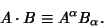 \begin{displaymath}
A\cdot B \equiv A^\alpha B_\alpha.
\end{displaymath}