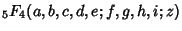 ${}_5F_4(a,b,c,d,e;f,g,h,i;z)$