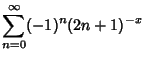 $\displaystyle \sum_{n=0}^\infty (-1)^n(2n+1)^{-x}$