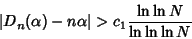 \begin{displaymath}
\vert D_n(\alpha)-n\alpha\vert>c_1{\ln\ln N\over\ln\ln\ln N}
\end{displaymath}