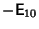 $\displaystyle -{\hbox{\sf E}}_{10}$