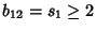 $b_{12}=s_1\geq 2$