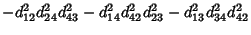 $\displaystyle -d_{12}^2d_{24}^2d_{43}^2-d_{14}^2d_{42}^2d_{23}^2-d_{13}^2d_{34}^2d_{42}^2$