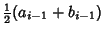 $\displaystyle {\textstyle{1\over 2}}(a_{i-1}+b_{i-1})$