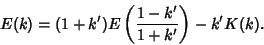 \begin{displaymath}
E(k)=(1+k')E\left({1-k'\over 1+k'}\right)-k'K(k).
\end{displaymath}