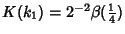 $K(k_1)=2^{-2}\beta({\textstyle{1\over 4}})$