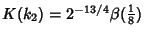 $K(k_2)=2^{-13/4}\beta({\textstyle{1\over 8}})$