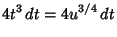 $\displaystyle 4t^3\,dt = 4u^{3/4}\,dt$