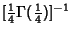 $\displaystyle [{\textstyle{1\over 4}}\Gamma({\textstyle{1\over 4}})]^{-1}$