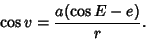 \begin{displaymath}
\cos v = {a(\cos E-e)\over r}.
\end{displaymath}