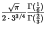 $\displaystyle {\sqrt{\pi}\over 2\cdot 3^{3/4}} {\Gamma({1\over 6})\over\Gamma({2\over 3})}$