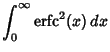 $\displaystyle \int_0^\infty \mathop{\rm erfc}\nolimits ^2(x)\,dx$