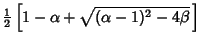 $\displaystyle {\textstyle{1\over 2}}\left[{1-\alpha+\sqrt{(\alpha-1)^2-4\beta}\,}\right]$