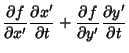 $\displaystyle {\partial f\over \partial x'}{\partial x'\over \partial t}
+ {\partial f\over \partial y'}{\partial y'\over \partial t}$