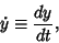 \begin{displaymath}
\dot y \equiv {dy\over dt},
\end{displaymath}