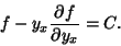 \begin{displaymath}
f-y_x{\partial f\over\partial y_x}=C.
\end{displaymath}