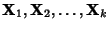 ${\bf X}_1, {\bf X}_2, \ldots, {\bf X}_k$